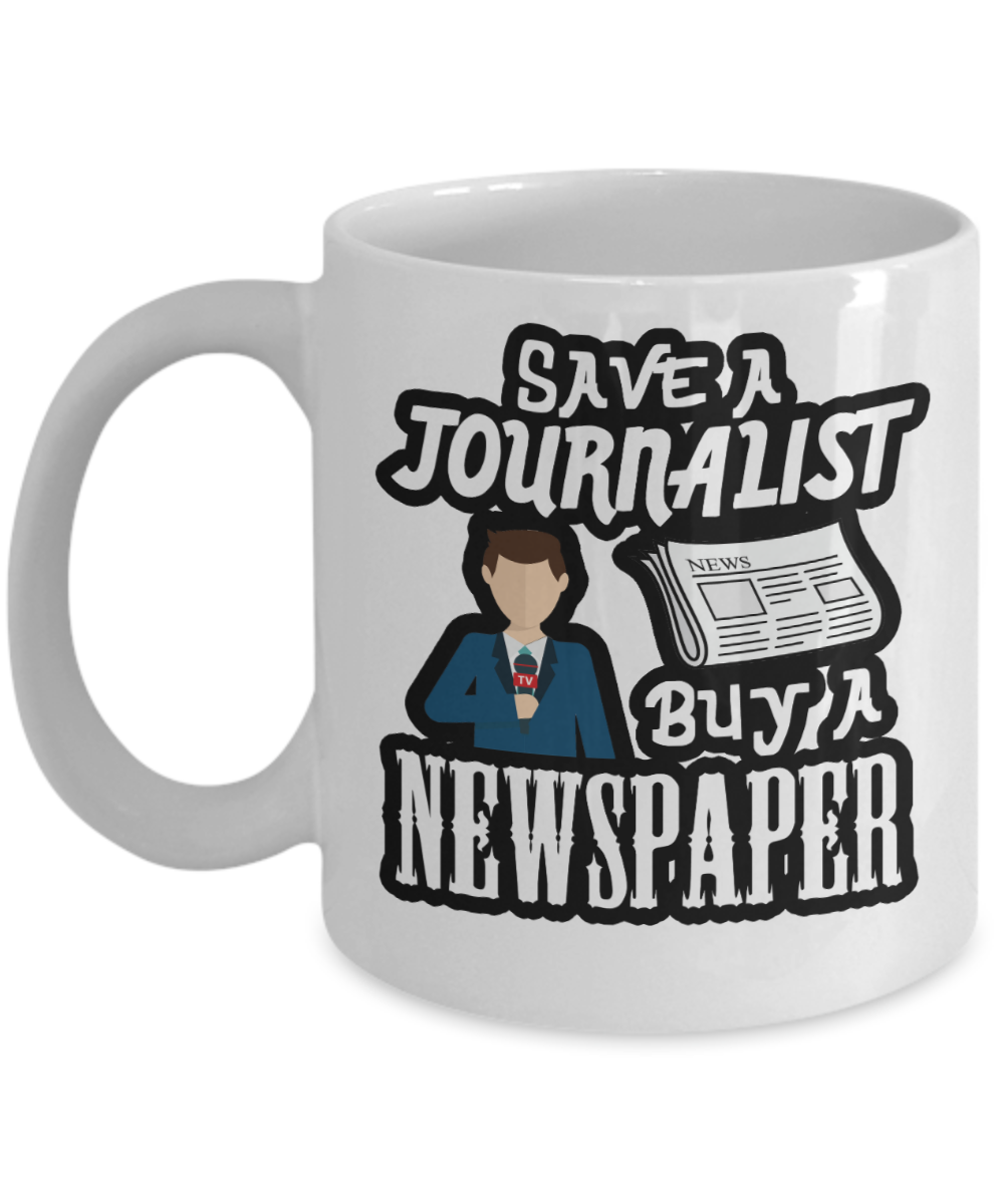 Journalist Gifts Coffee Mug Save A Journalist Birthday Christmas Gift Idea For Men Women 11 oz or 15 oz