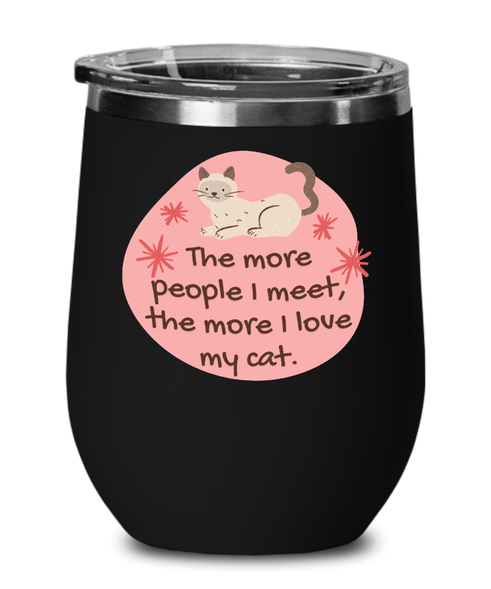 Cat Lovers Gifts The More People I Meet Birthday Christmas Gift Idea For Men Women Wine Glass