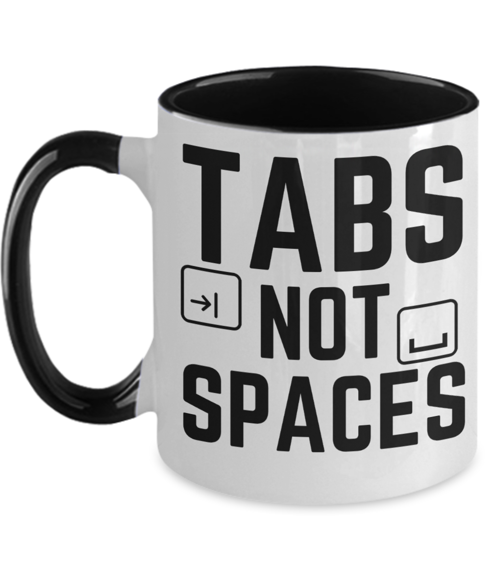 Computer Programming Gifts Tabs Not Spaces Birthday Christmas Gift Idea For Men Women Two Tone Coffee Mug 11oz