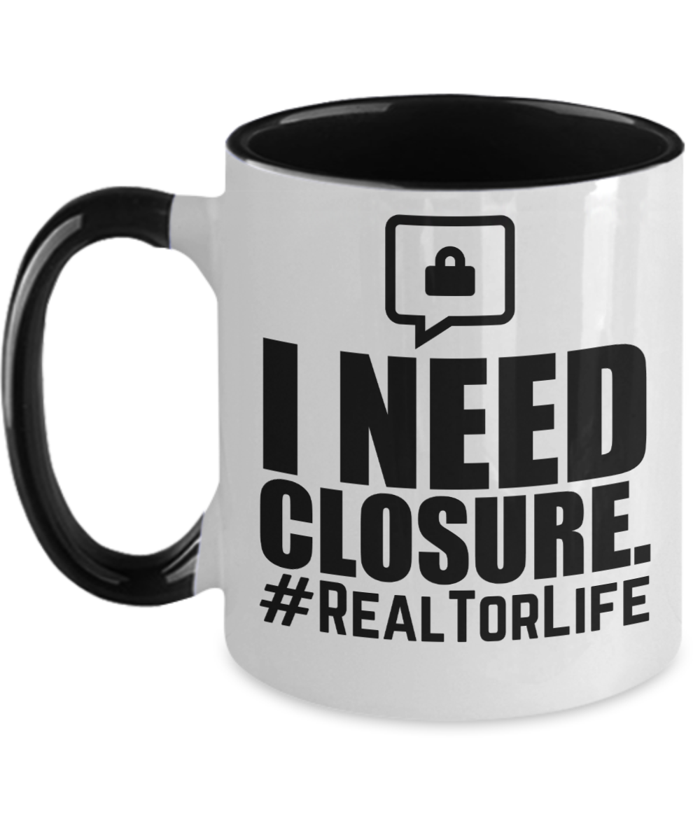 Realtor Gifts I Need Closure Birthday Christmas Gift Idea Two Tone Coffee Mug 11oz