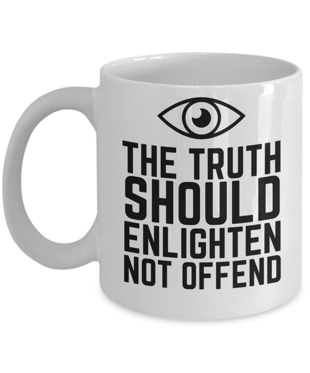 Journalist Gifts Coffee Mug The Truth Should Enlighten Not Offend Birthday Christmas Gift Idea For Men Women 11 oz or 15 oz