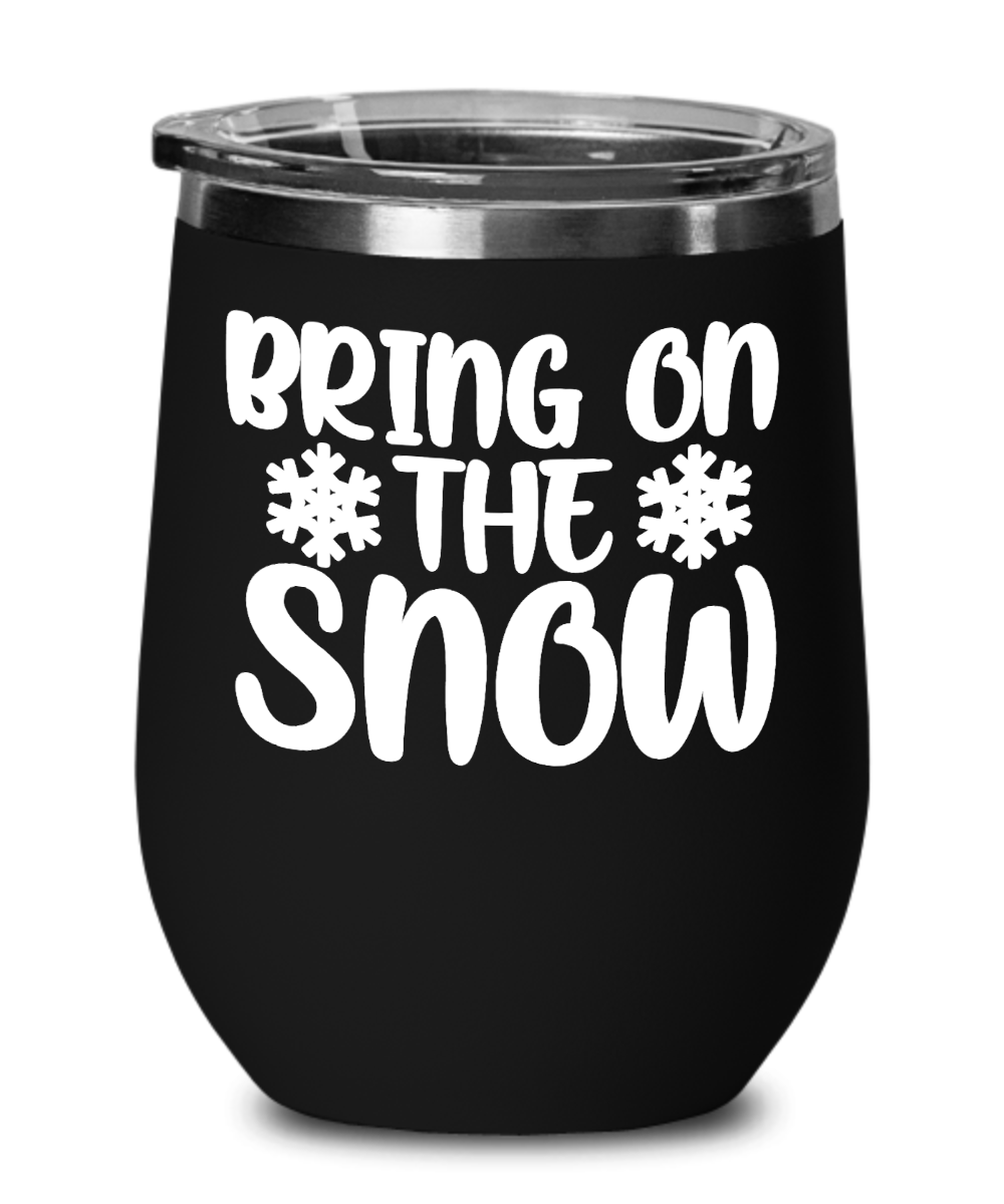 Skiing Gifts Bring On The Snow Birthday Christmas Gift Idea For Men Women Wine Glass