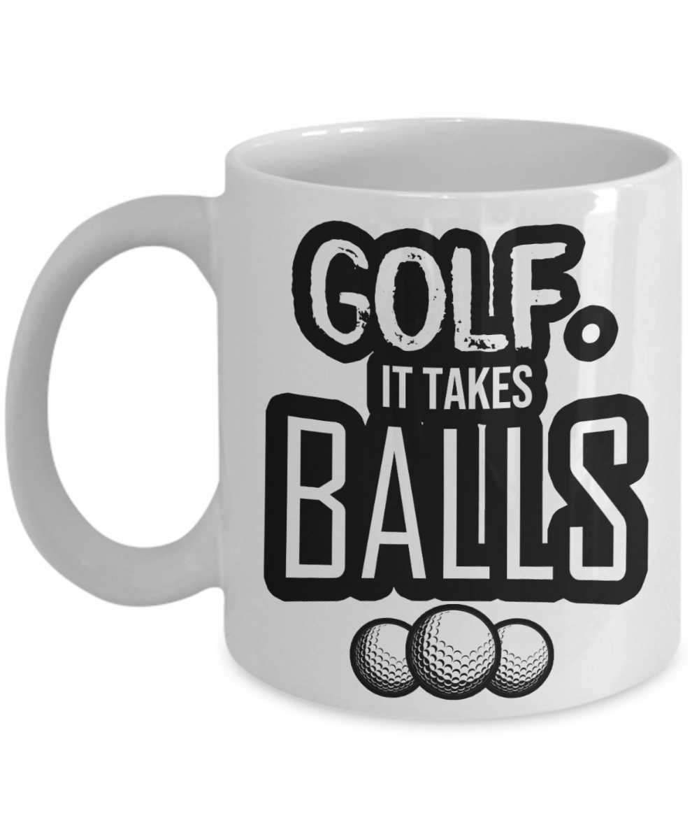 11 oz or 15 oz Coffee Mug - Golf It Takes Balls - Boyfriend, Girlfriend, Birthday, Funny, Novelty, Gift