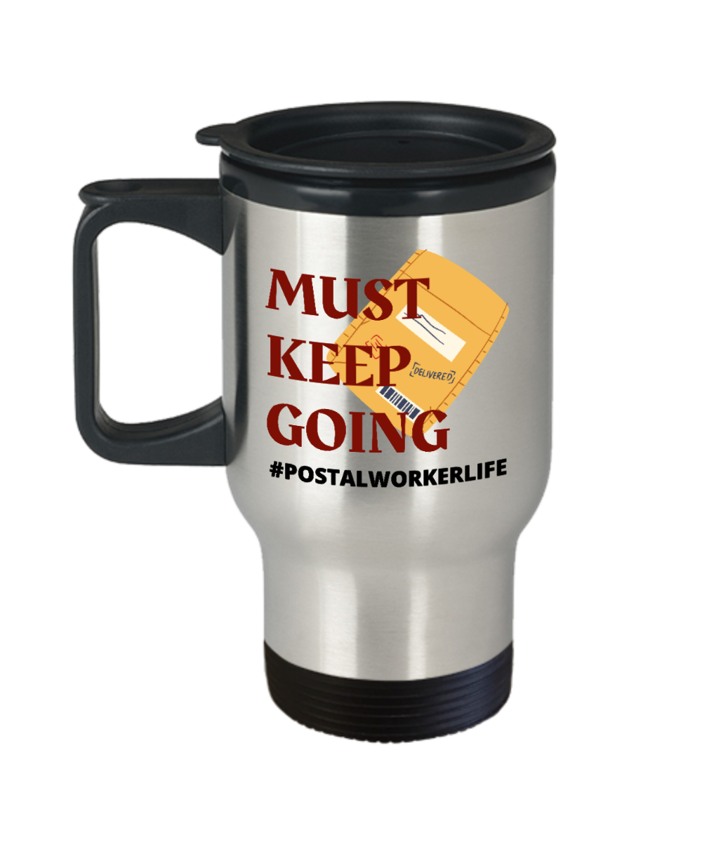 Postal Worker Gifts Must Keep Going Birthday Christmas Gift Idea For Men Women Travel Mug