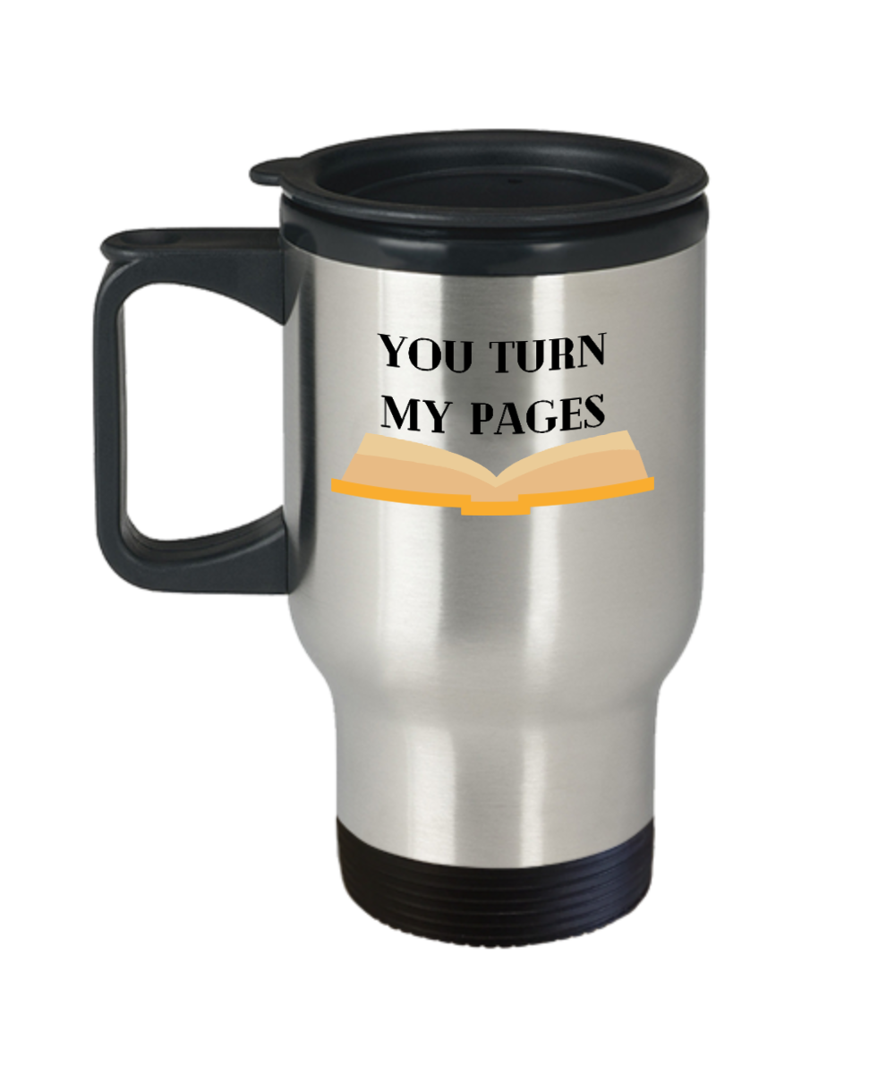 Librarian Gifts You Turn My Pages Birthday Christmas Gift Idea For Men Women Travel Mug