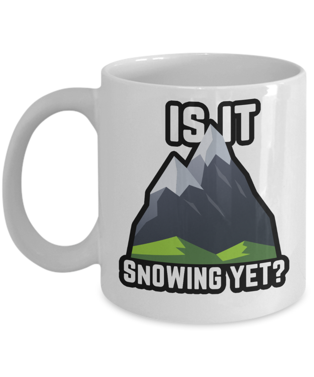 Skiing Gifts Coffee Mug Is It Snowing Yet Birthday Christmas Gift Idea For Men Women 11 oz or 15 oz