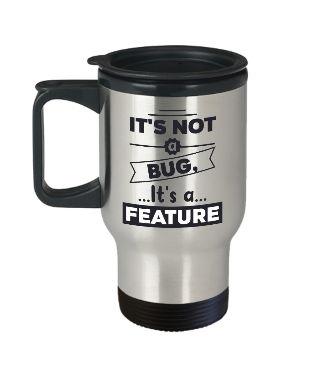 Programming Gifts Its A Feature Birthday Christmas Gift Idea For Men Women Travel Mug