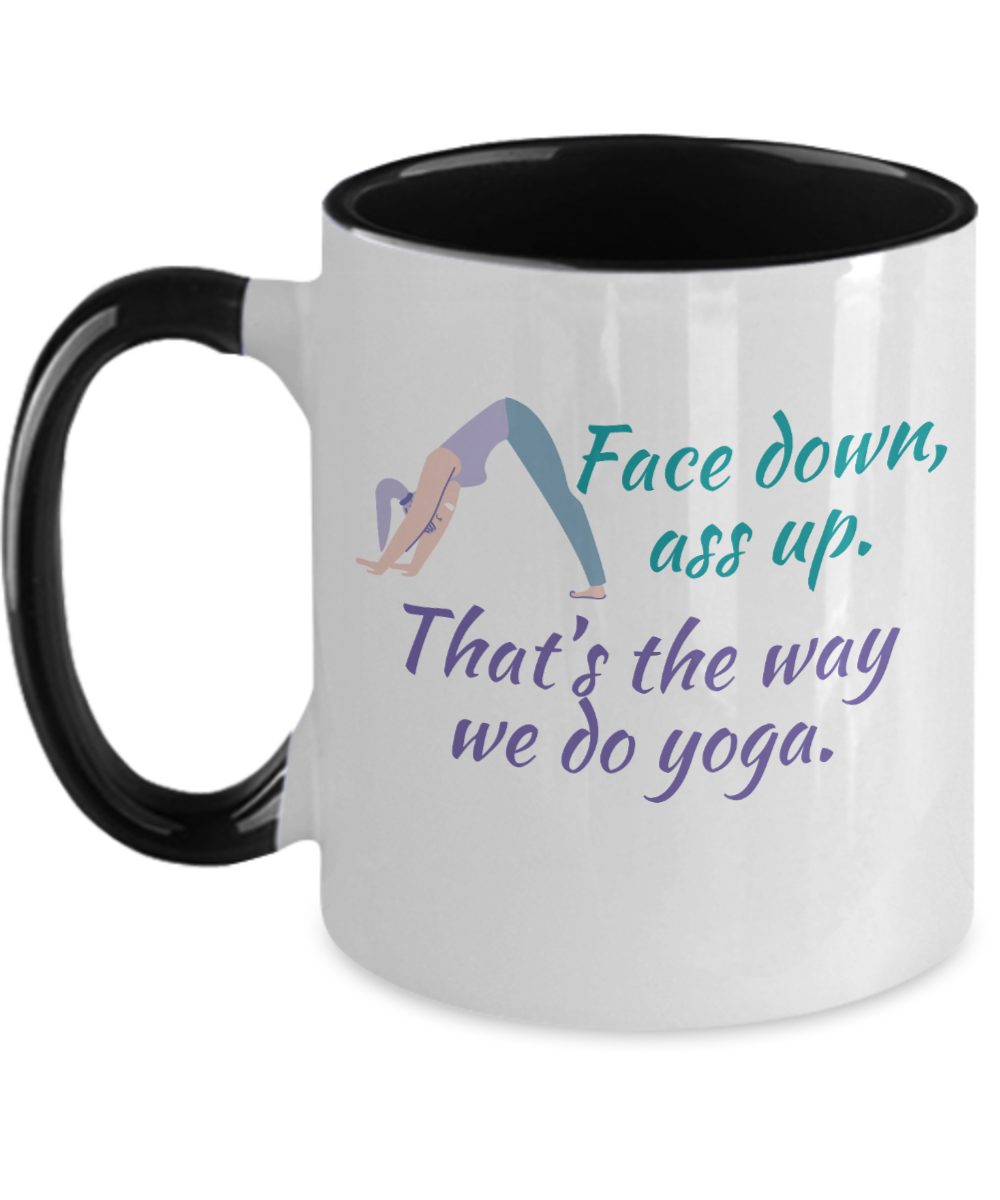 Yoga Gifts Face Down Ass Up Birthday Christmas Gift Idea Two Tone Coffee Mug 11oz