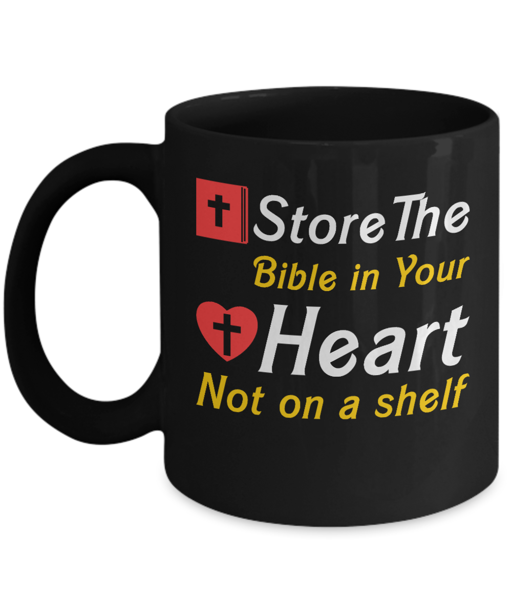 Christian Gifts Coffee Mug The Bible In Your Heart Not On A Shelf Birthday Christmas Gift Idea For Men Women 11 oz or 15 oz