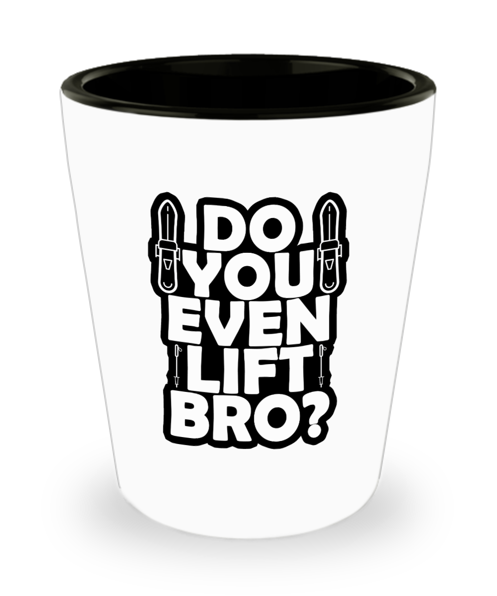 Skiing Gifts Do You Even Lift Bro Birthday Christmas Gift Idea For Men Shot Glass