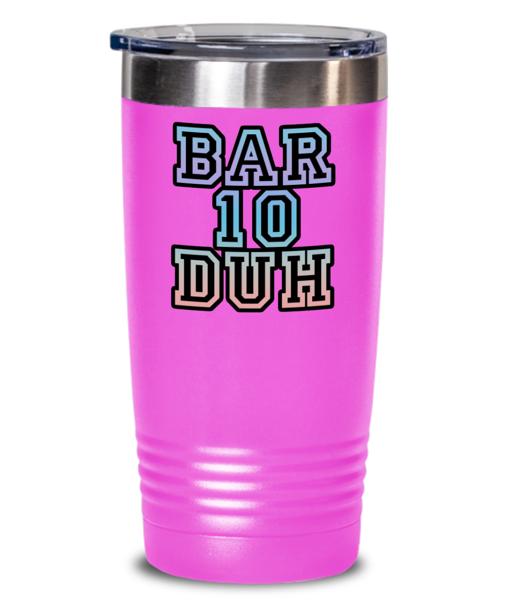 Bartender Gifts Bar 10 Duh Birthday Christmas Gift Idea 20oz or 30oz Tumbler