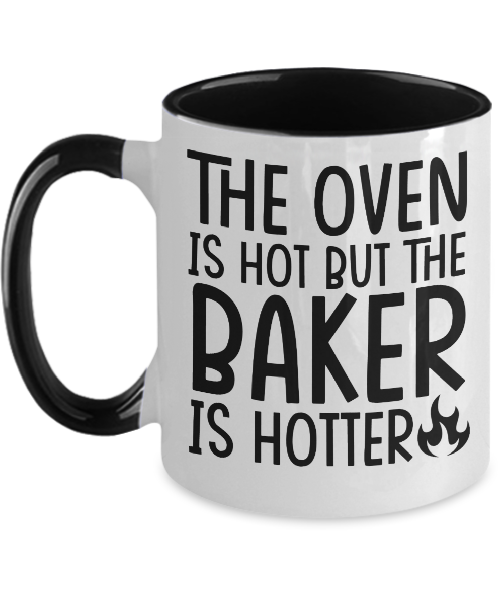 Baking Gifts The Oven Is Hot But The Baker Is Hotter Birthday Christmas Gift Idea For Men Women Two Tone Coffee Mug 11oz