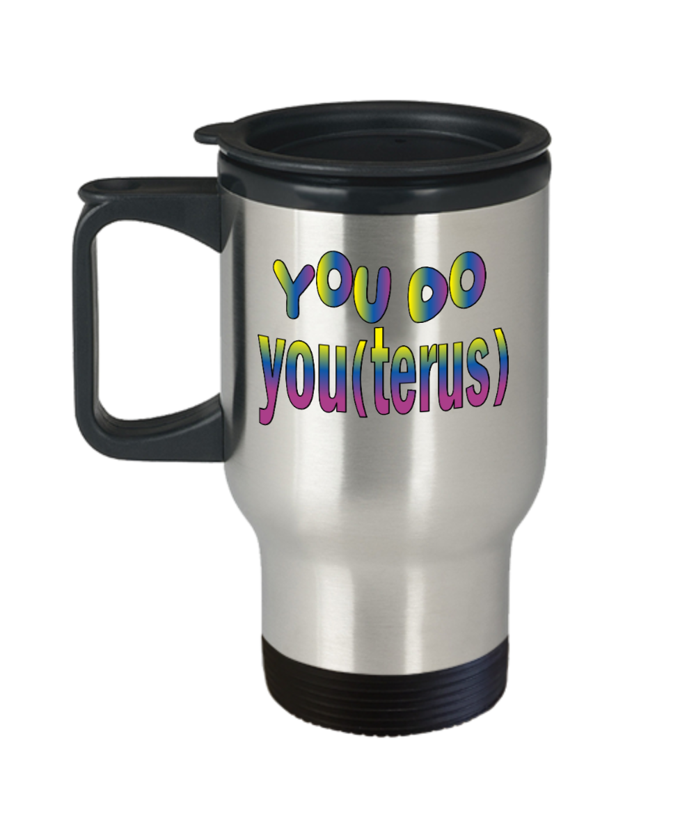 Gynecologist Gifts You Do You Terus Birthday Christmas Gift Idea Travel Mug