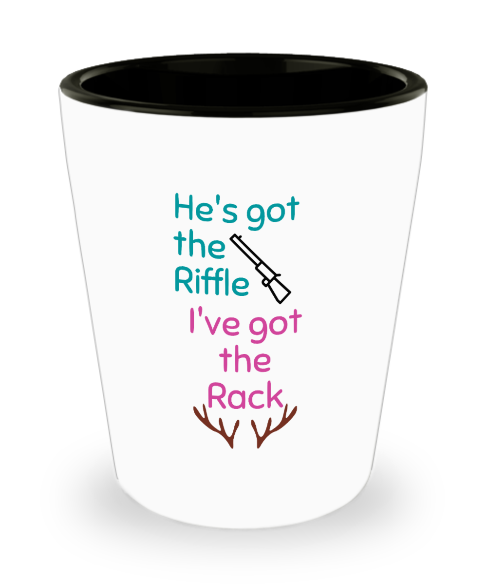 Hunting Gifts Hes Got The Riffle Birthday Christmas Gift Idea For Men Women Shot Glass