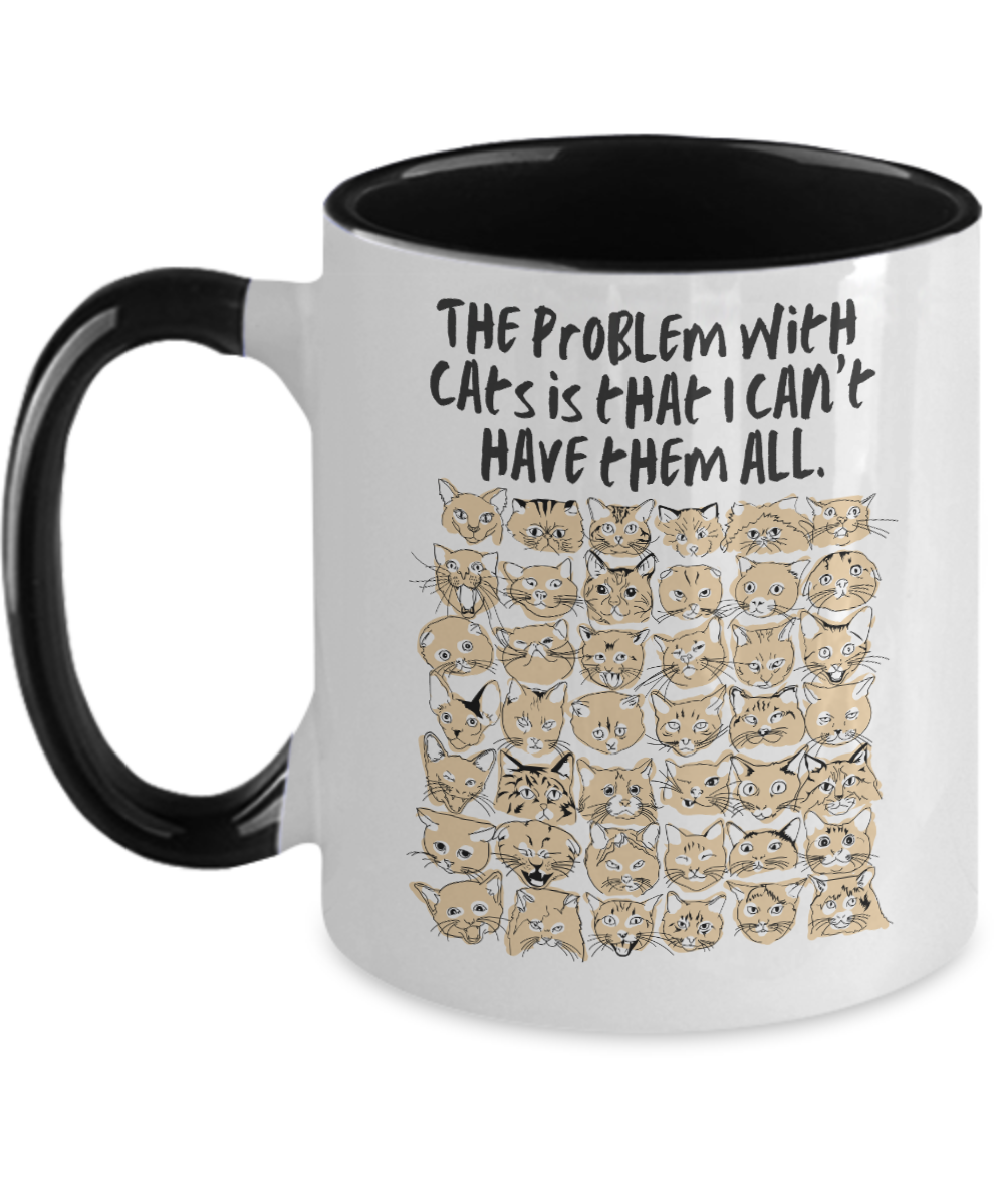 Cat Lovers Gifts The Problem With Cats Birthday Christmas Gift Idea Two Tone Coffee Mug 11oz