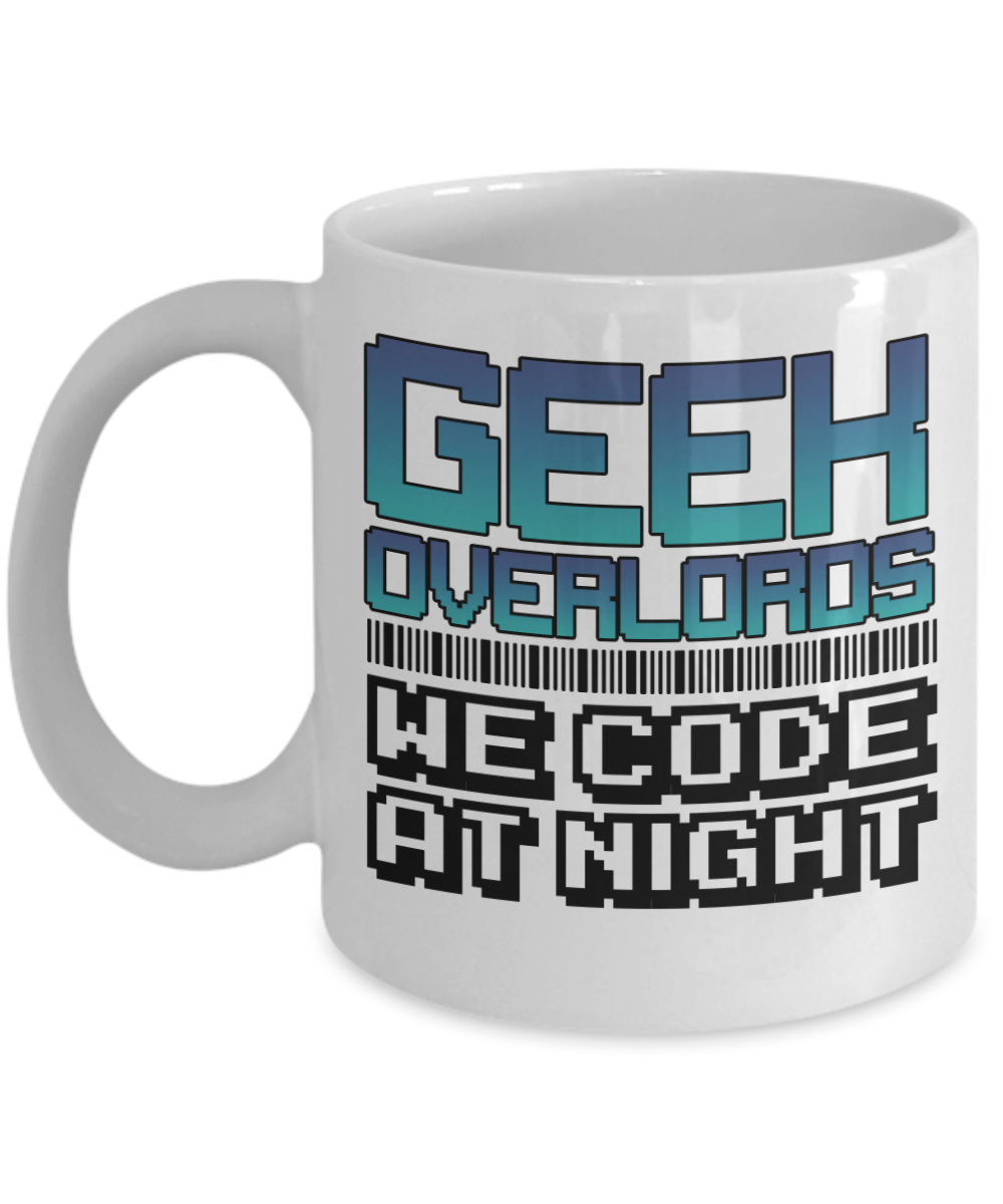 Computer Programming Gifts Coffee Mug Geek Overlords We Code At Night Birthday Christmas Gift Idea For Men Women 11 oz or 15 oz