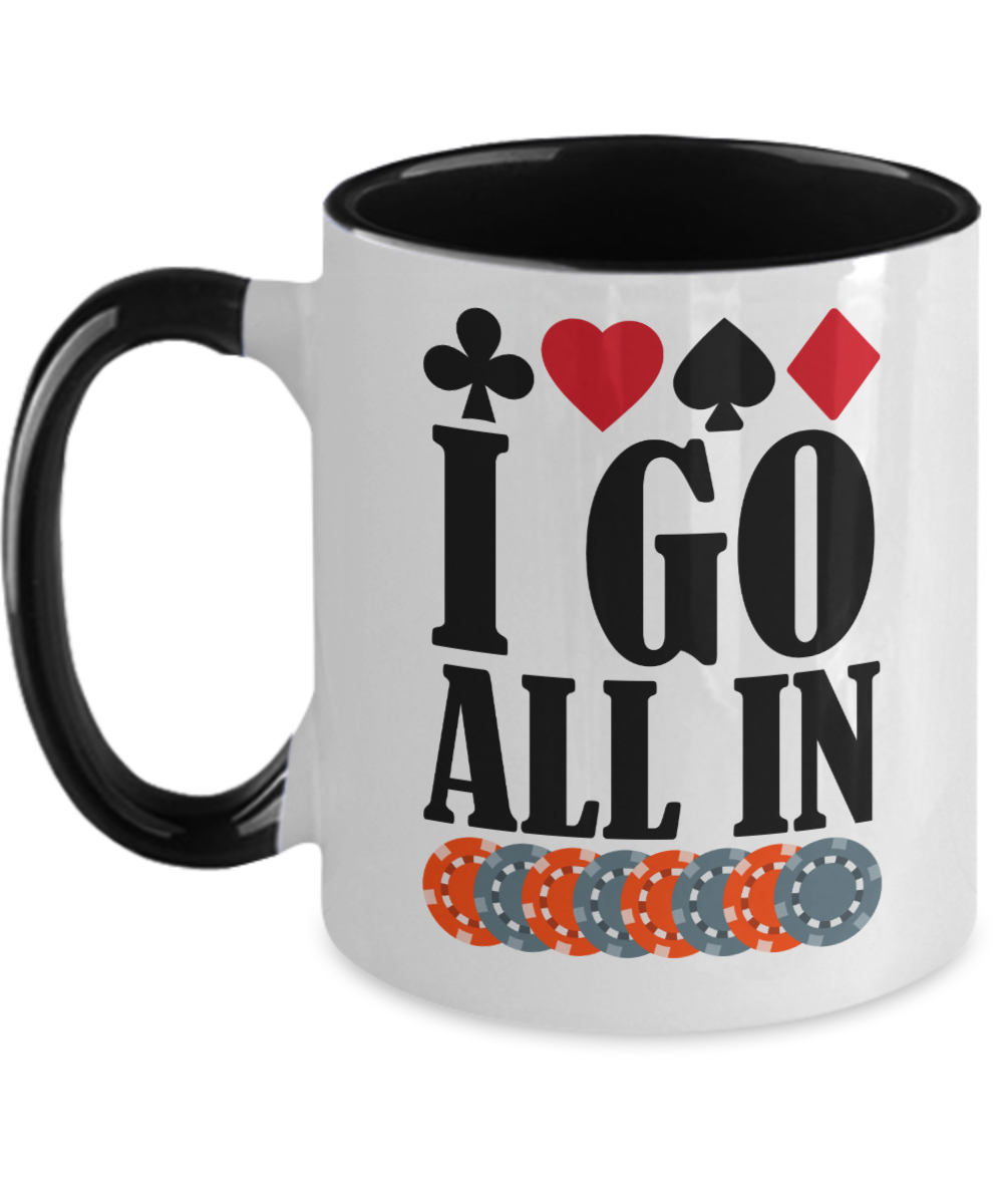 Poker Gifts I Go All In Birthday Christmas Gift Idea For Men Women Two Tone Coffee Mug 11oz