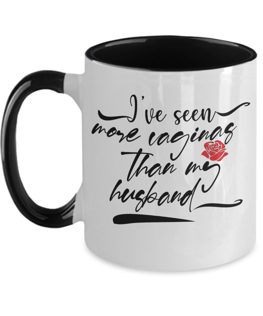 Gynecologist Gifts Ive Seen More Vaginas Birthday Christmas Gift Idea Two Tone Coffee Mug 11oz