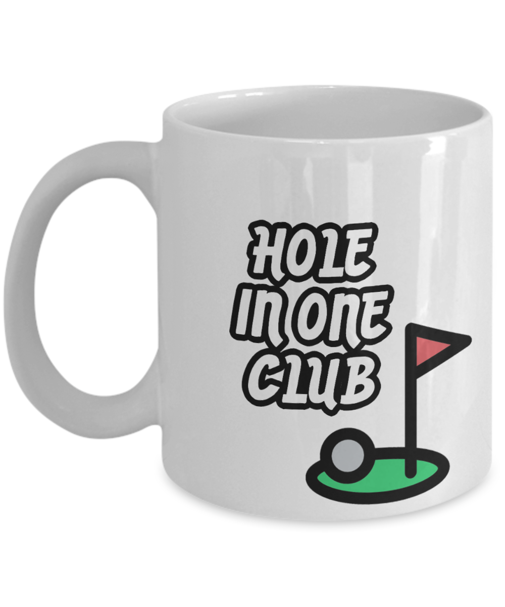 11 oz or 15 oz Coffee Mug - Hole In One Club - Boyfriend, Girlfriend, Birthday, Funny, Novelty, Gift, Golf