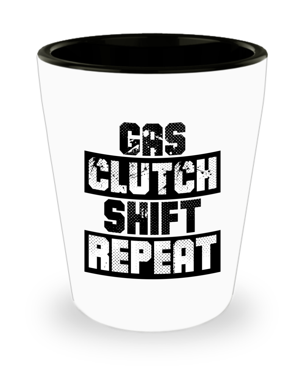 Trucker Gifts Gas Clutch Shift Repeat Birthday Christmas Gift Idea For Men Women Shot Glass