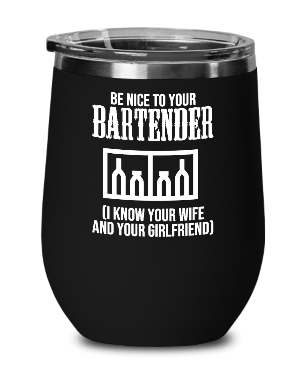 Bartender Gifts Be Nice To Your Bartender Birthday Christmas Gift Idea For Men Women Wine Glass