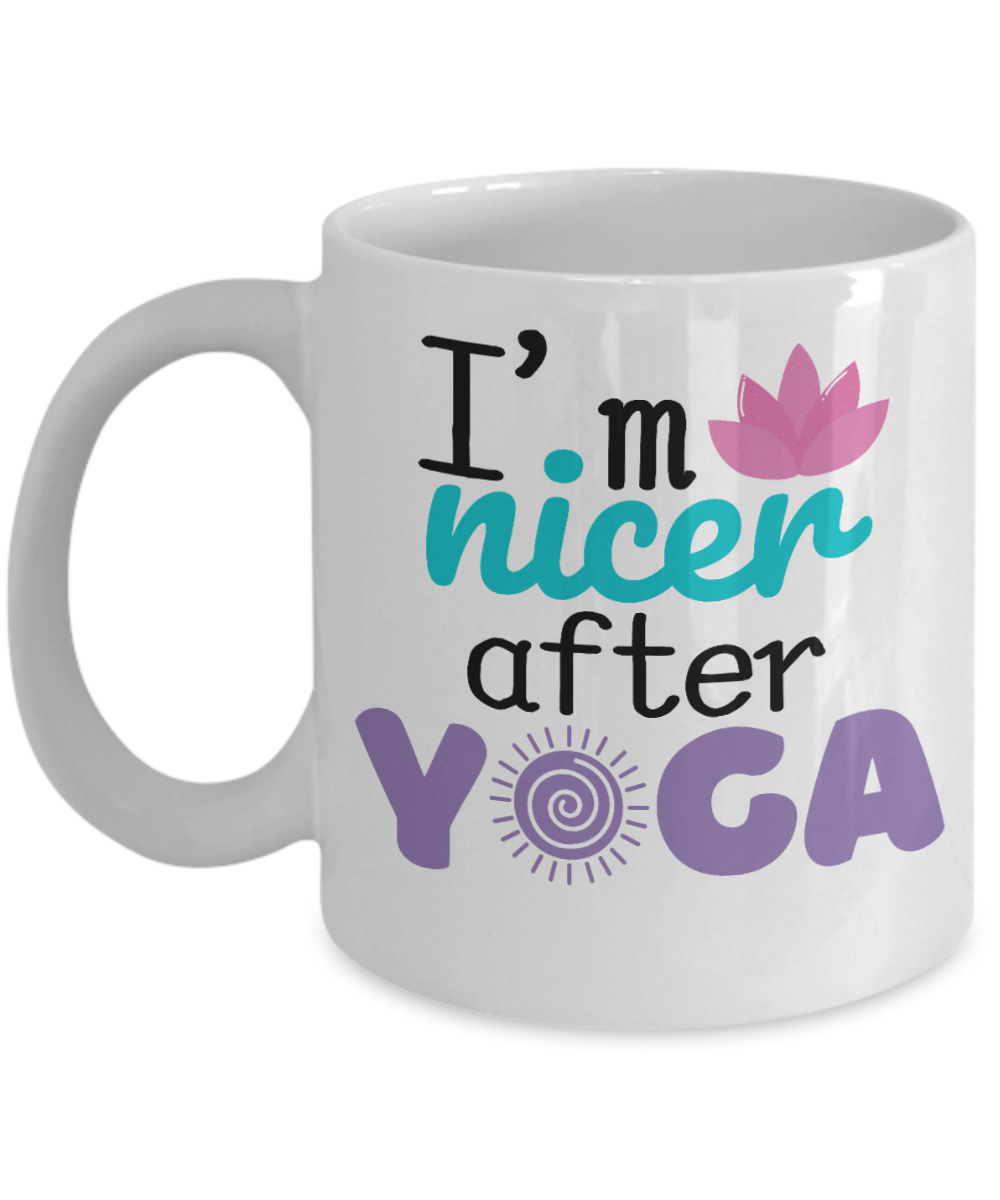 Yoga Gifts Coffee Mug Im Nicer After Yoga Birthday Christmas Gift Idea For Women 11 oz or 15 oz