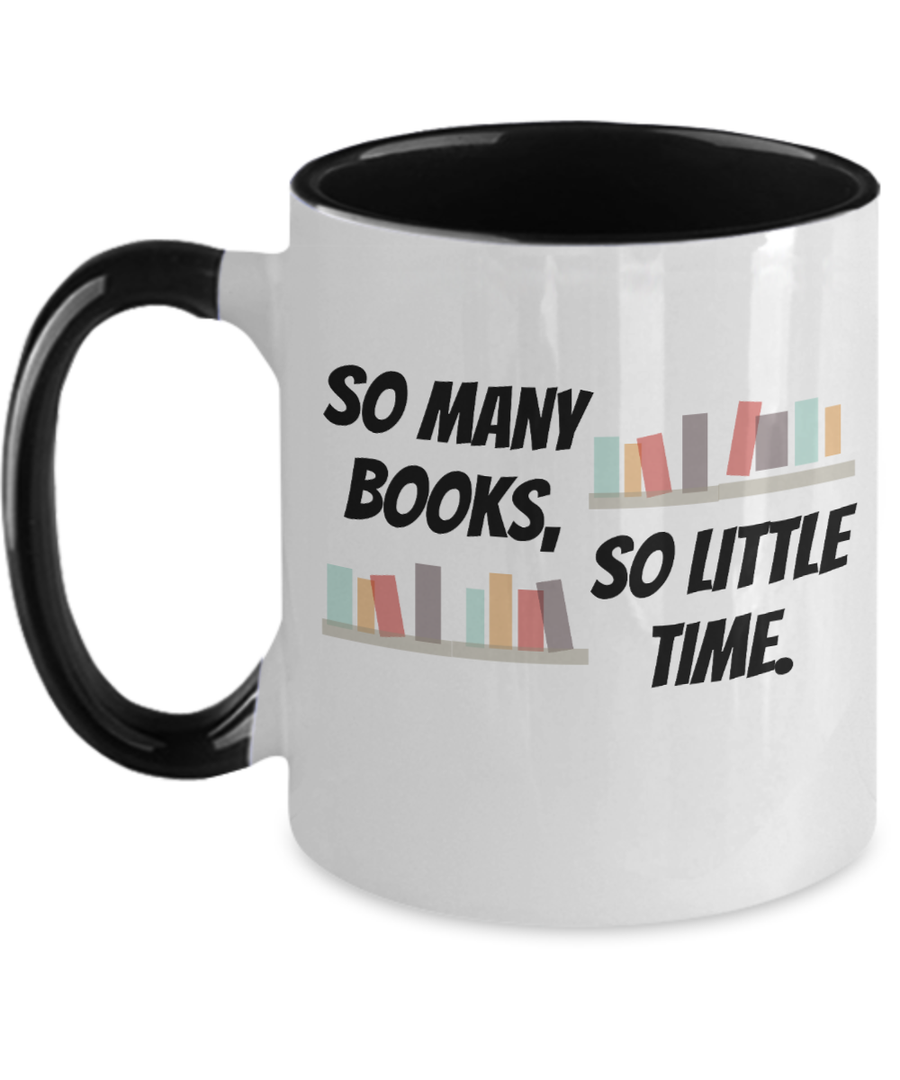 Librarian Gifts So Many Books So Little Time Birthday Christmas Gift Idea For Men Women Two Tone Coffee Mug 11oz