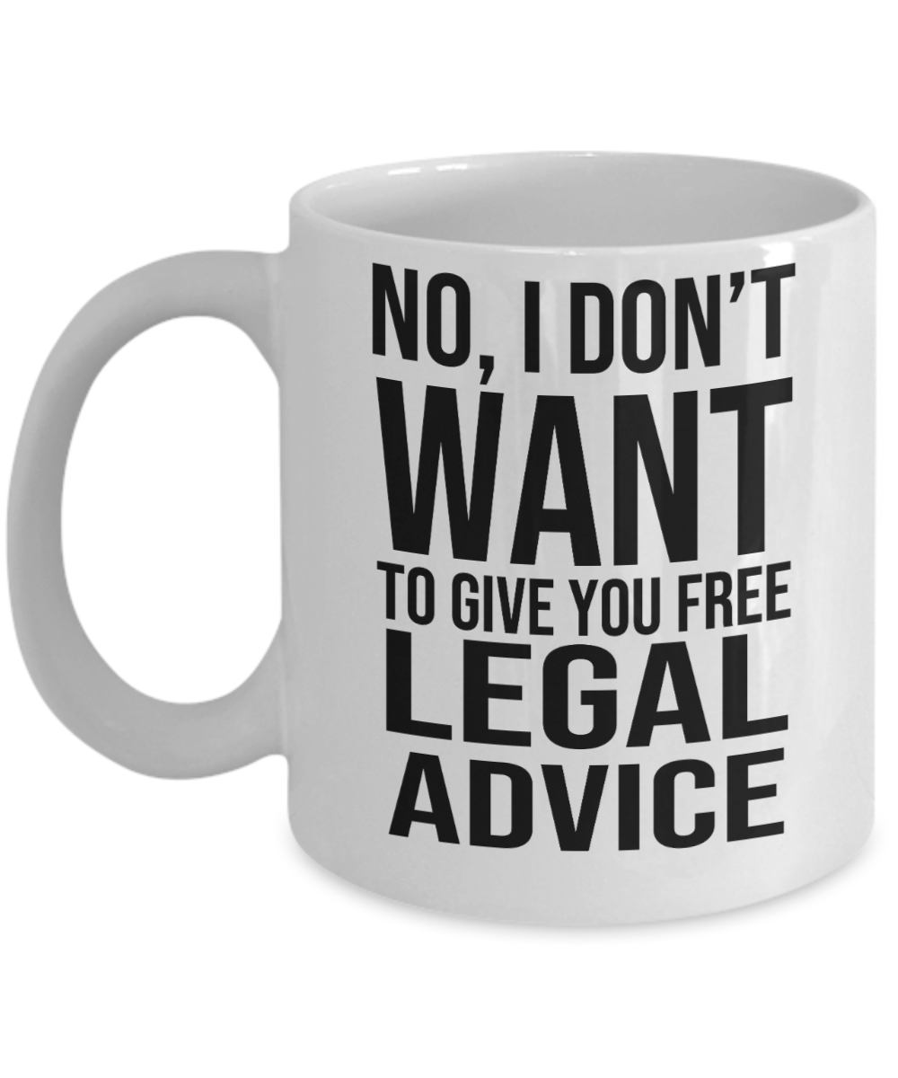 11 oz or 15 oz Coffee Mug - No Free Legal Advice - Boyfriend, Girlfriend, Birthday, Funny, Novelty, Gift, Lawyer