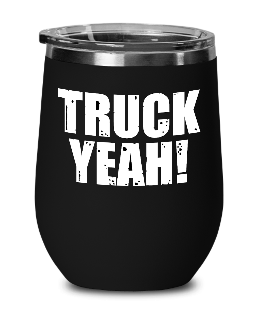 Trucker Gifts Truck Yeah Birthday Christmas Gift Idea For Men Women Wine Glass