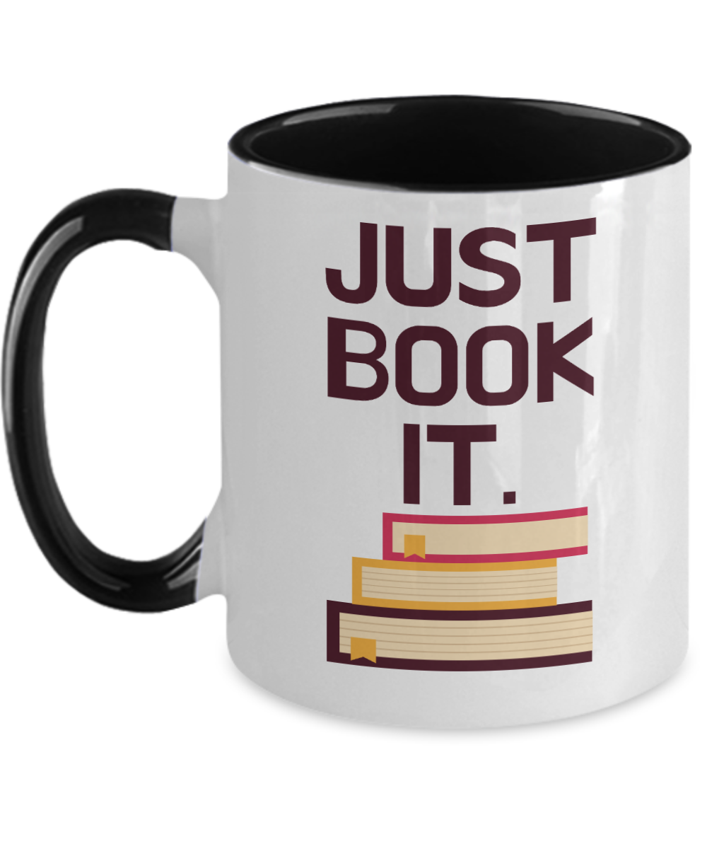 Librarian Gifts Just Book It Birthday Christmas Gift Idea For Men Women Two Tone Coffee Mug 11oz