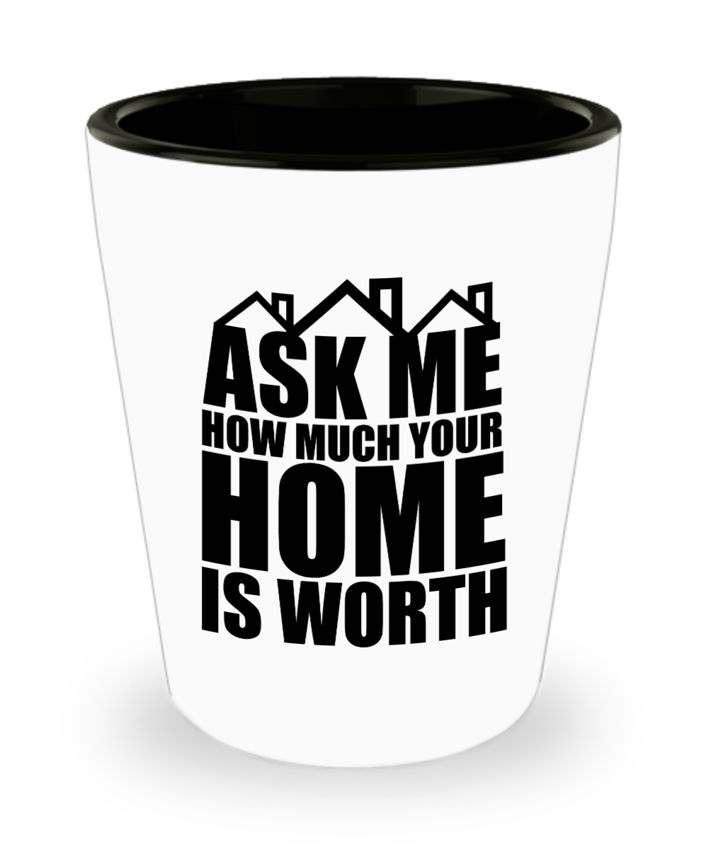 Realtor Gifts Ask Me How Much Birthday Christmas Gift Idea For Men Women Shot Glass