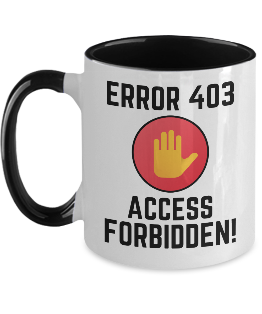 Computer Programming Gifts Error 403 Access Forbidden Birthday Christmas Gift Idea For Men Women Two Tone Coffee Mug 11oz