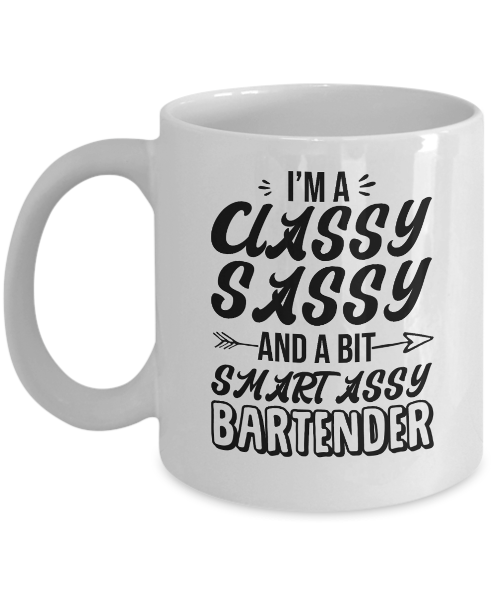 Bartender Gifts Coffee Mug Im A Classy Sassy And A Bit Smart Assy Bartender Birthday Christmas Gift Idea For Women 11 oz or 15 oz