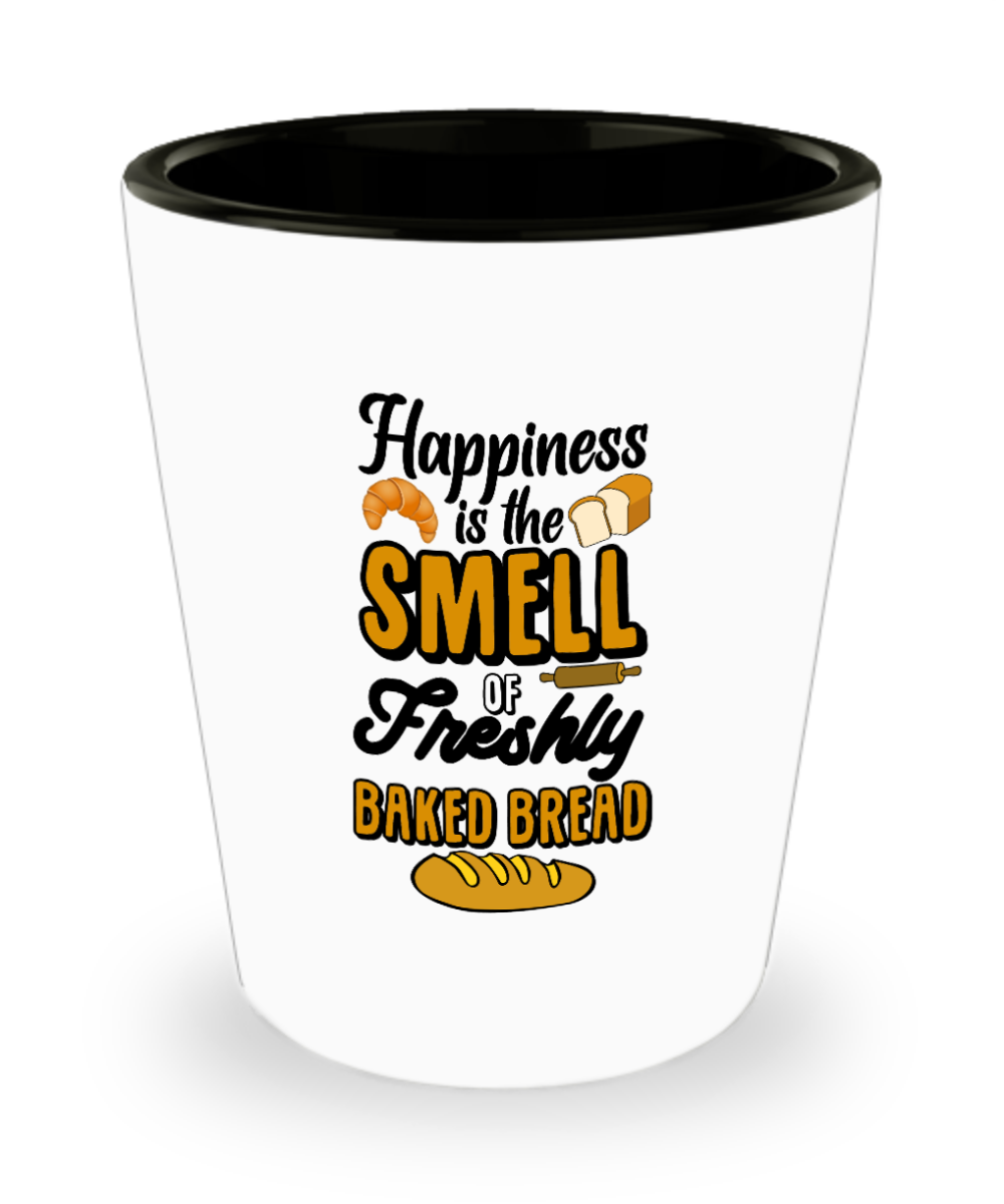 Baking Gifts Happiness Is The Smell Freshly Baked Bread Birthday Christmas Gift Idea For Men Women Shot Glass