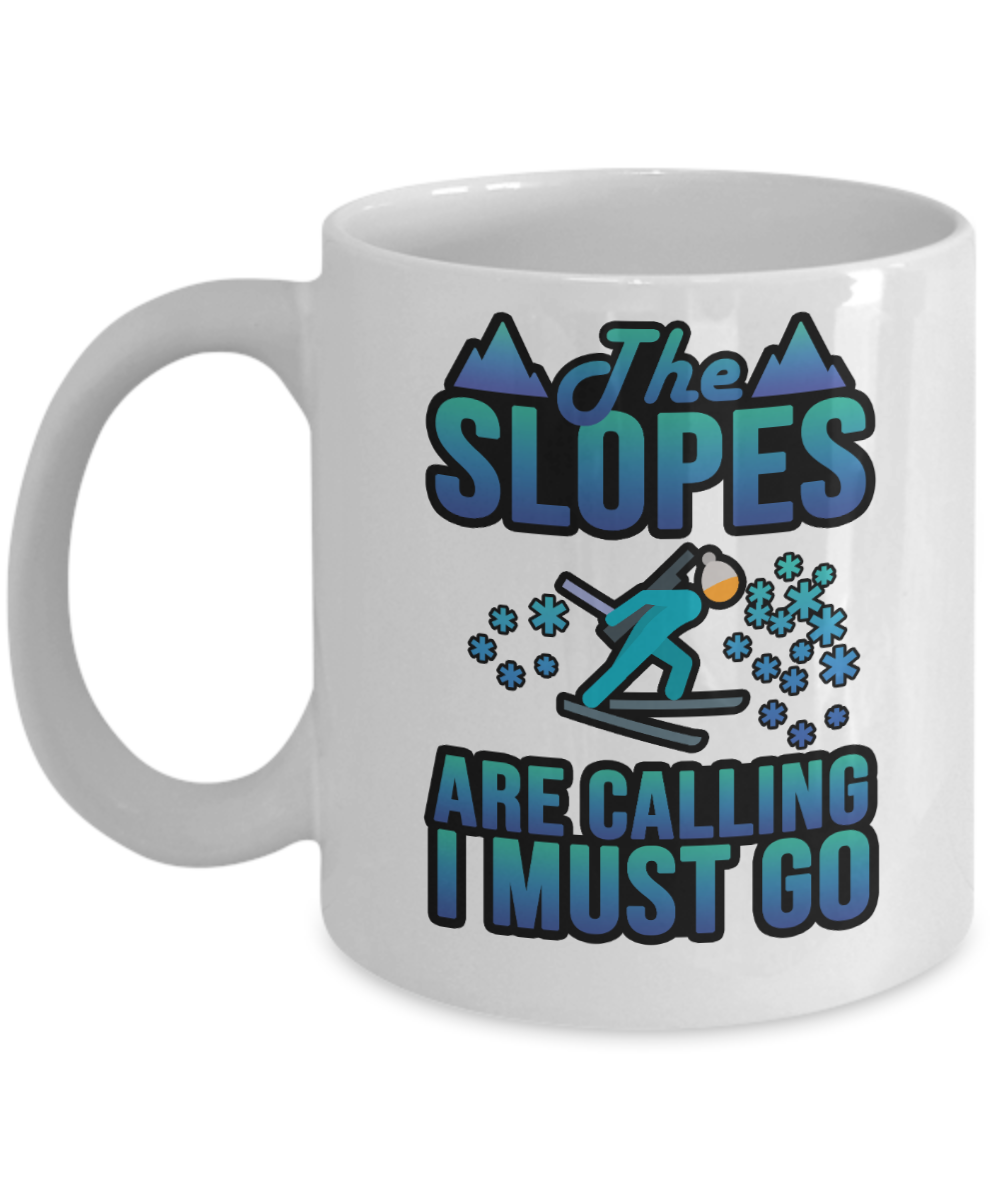 Skiing Gifts Coffee Mug The Slopes Are Calling I Must Go Birthday Christmas Gift Idea For Men Women 11 oz or 15 oz