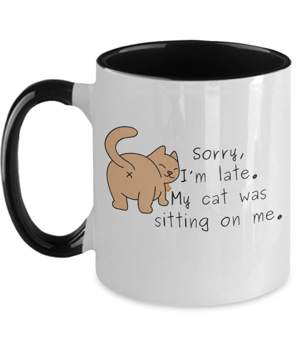 Cat Lovers Gifts Sorry Im Late Birthday Christmas Gift Idea Two Tone Coffee Mug 11oz