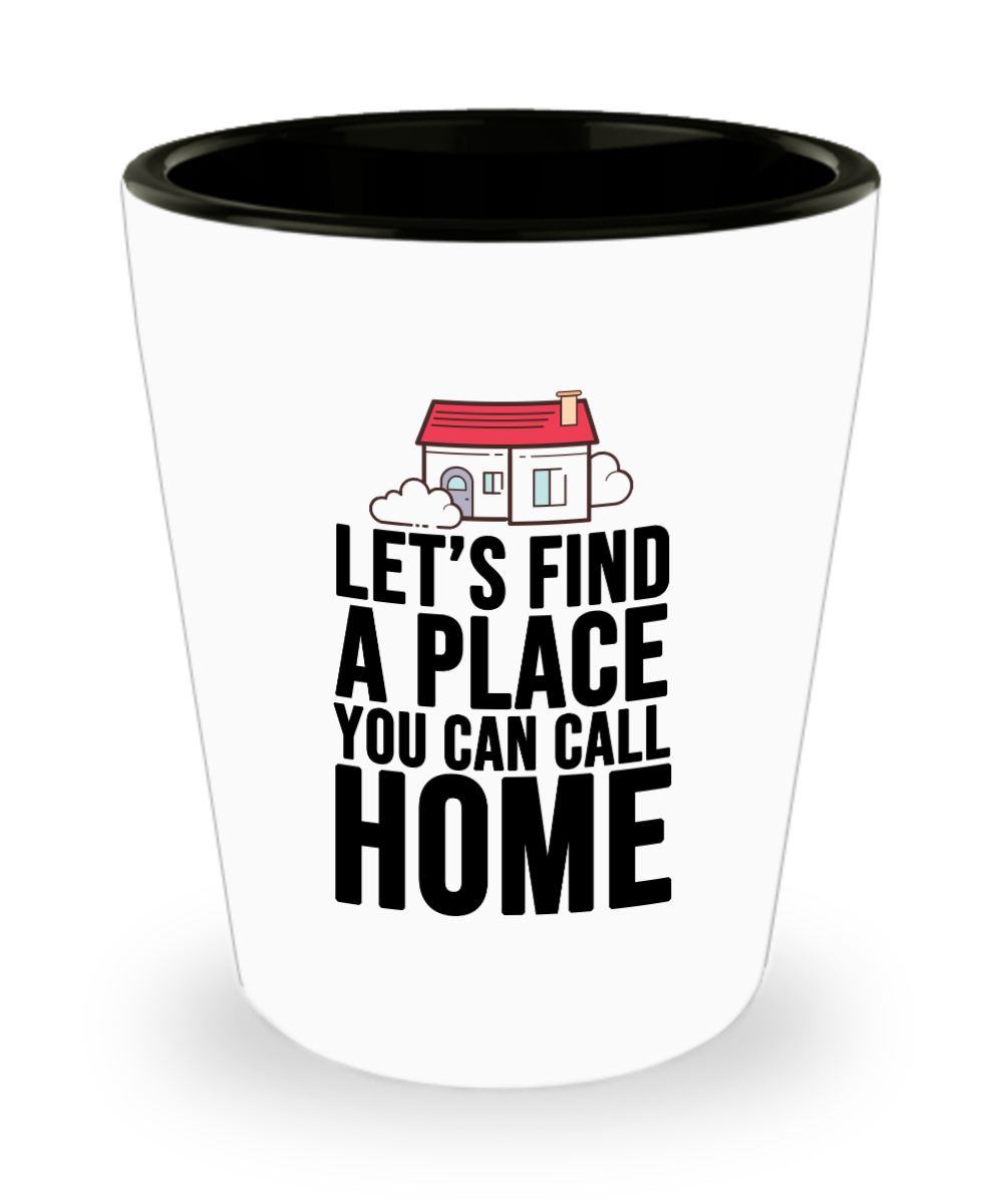 Realtor Gifts Lets Find A Place Birthday Christmas Gift Idea For Men Women Shot Glass