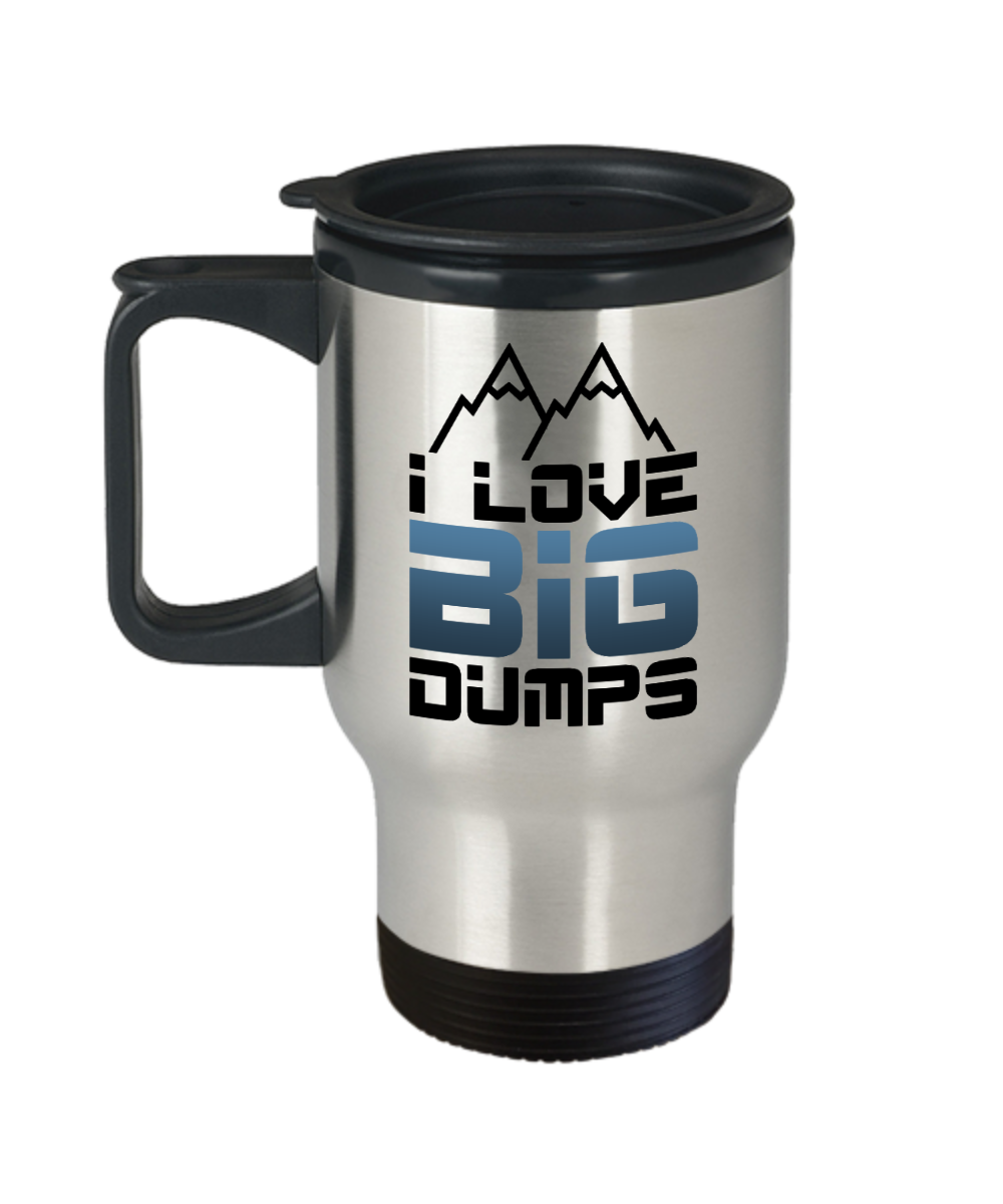 Skiing Gifts I Love Big Dumps Birthday Christmas Gift Idea For Men Women Travel Mug