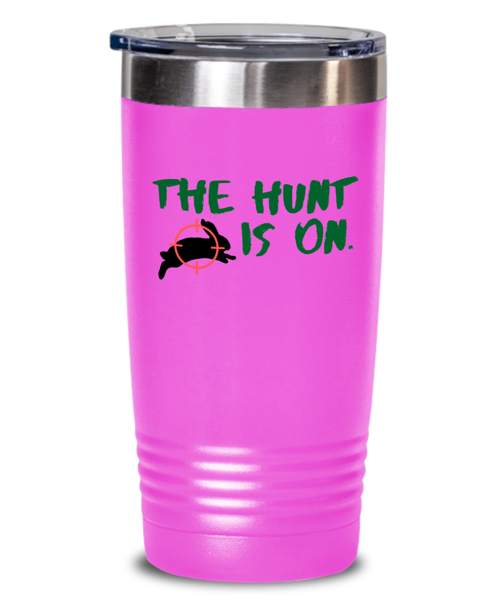 Hunting Gifts The Hunt Is On Birthday Christmas Gift Idea 20oz 20oz or 30oz Tumbler