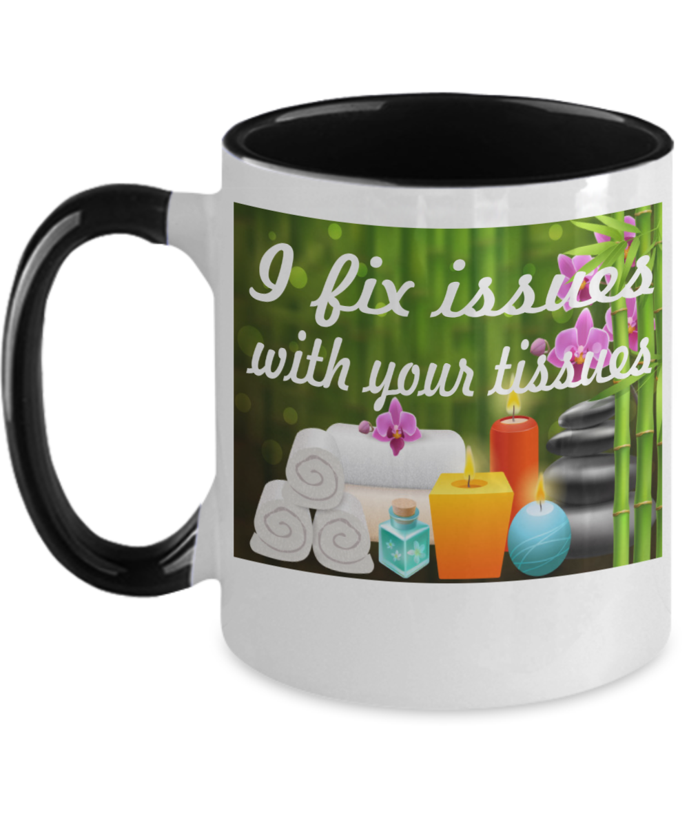 Massage Gifts I Fix Issues Birthday Christmas Gift Idea Two Tone Coffee Mug 11oz