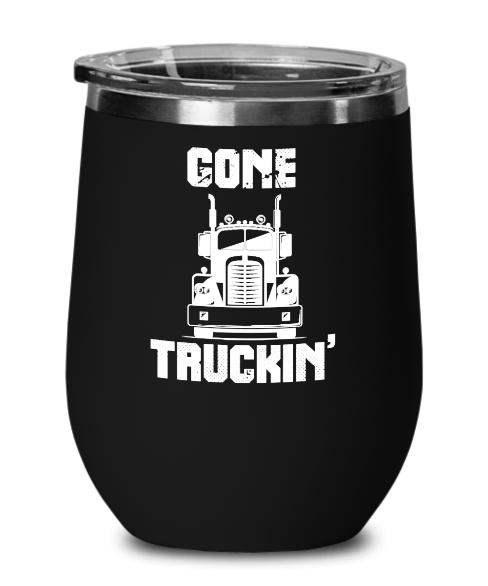 Trucker Gifts Gone Truckin Birthday Christmas Gift Idea For Men Women Wine Glass