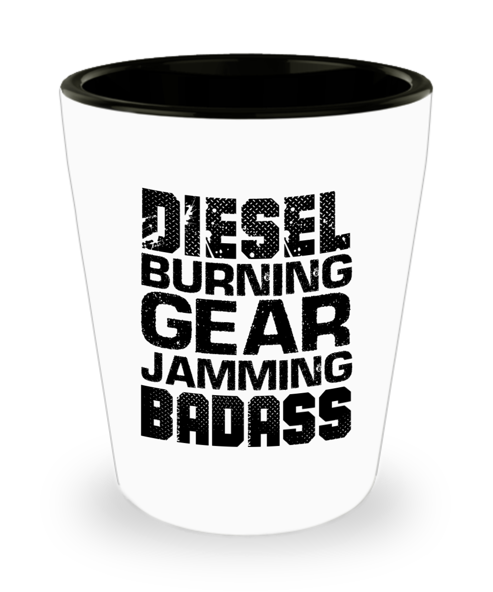 Trucker Gifts Diesel Burning Gear Jamming Badass Birthday Christmas Gift Idea For Men Women Shot Glass