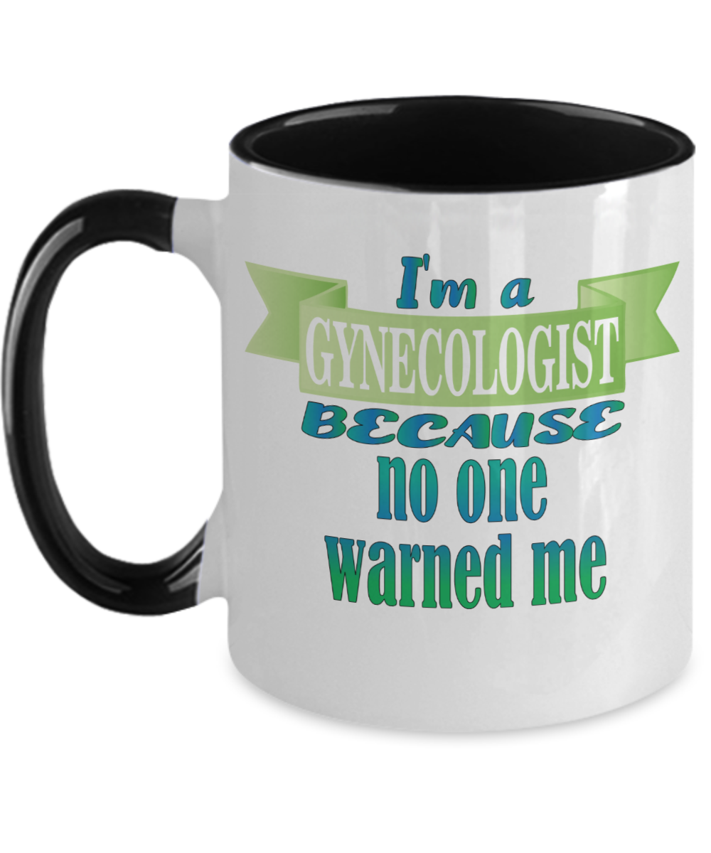 Gynecologist Gifts Im A Gynecologist Birthday Christmas Gift Idea Two Tone Coffee Mug 11oz