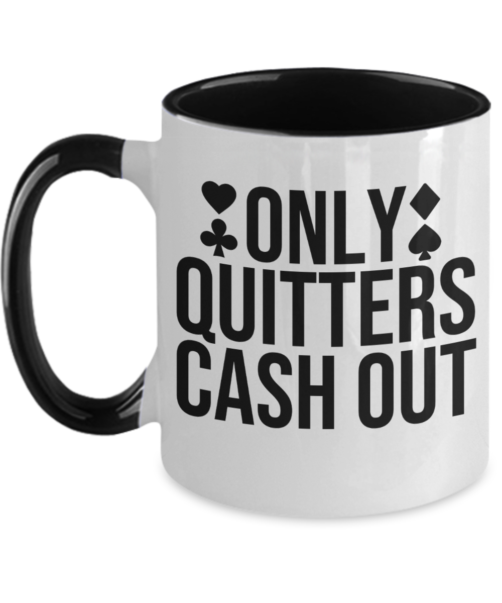 Poker Gifts Only Quitters Cash Out Birthday Christmas Gift Idea For Men Women Two Tone Coffee Mug 11oz