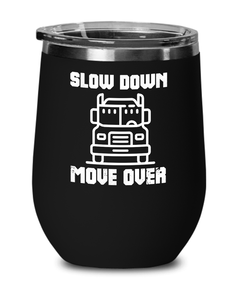 Trucker Gifts Slow Down Move Over Birthday Christmas Gift Idea For Men Women Wine Glass