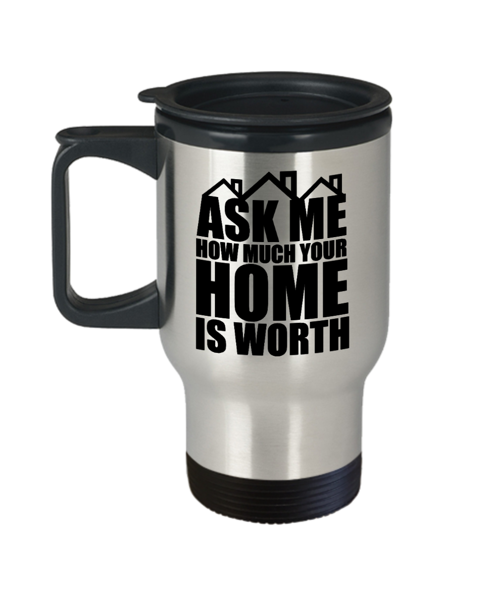 Realtor Gifts Ask Me How Much Birthday Christmas Gift Idea For Men Women Travel Mug