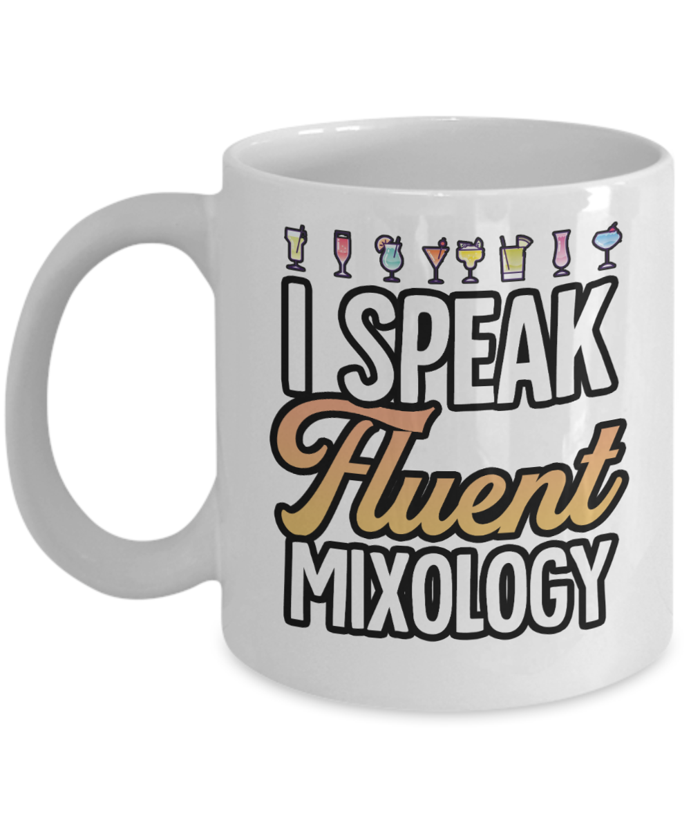 Bartender Gifts Coffee Mug I Speak Fluent Mixology Birthday Christmas Gift Idea For Men Women 11 oz or 15 oz