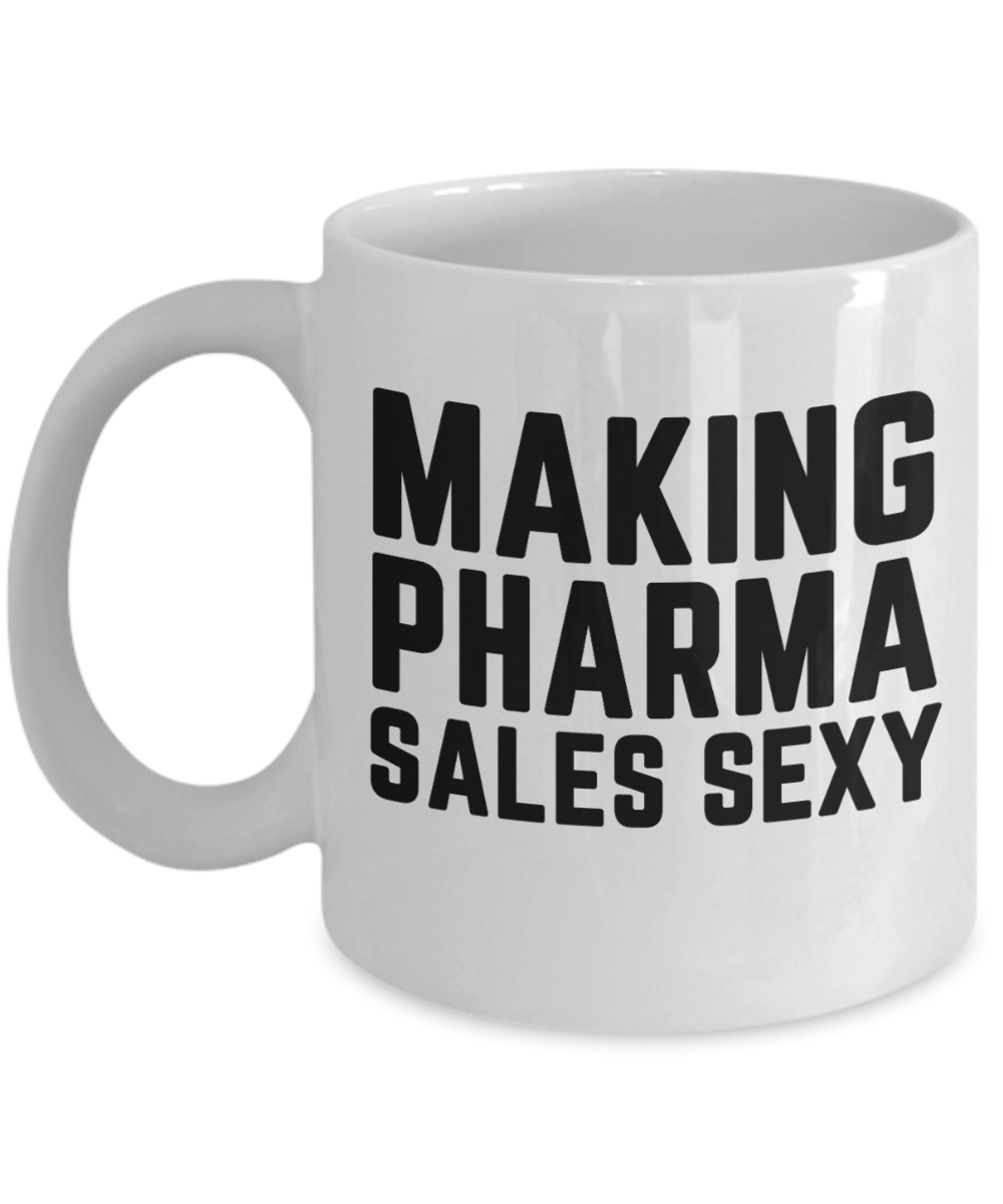 Pharmacist Gifts Coffee Mug Making Pharma Sales Sexy Birthday Christmas Gift Idea For Men Women 11 oz or 15 oz