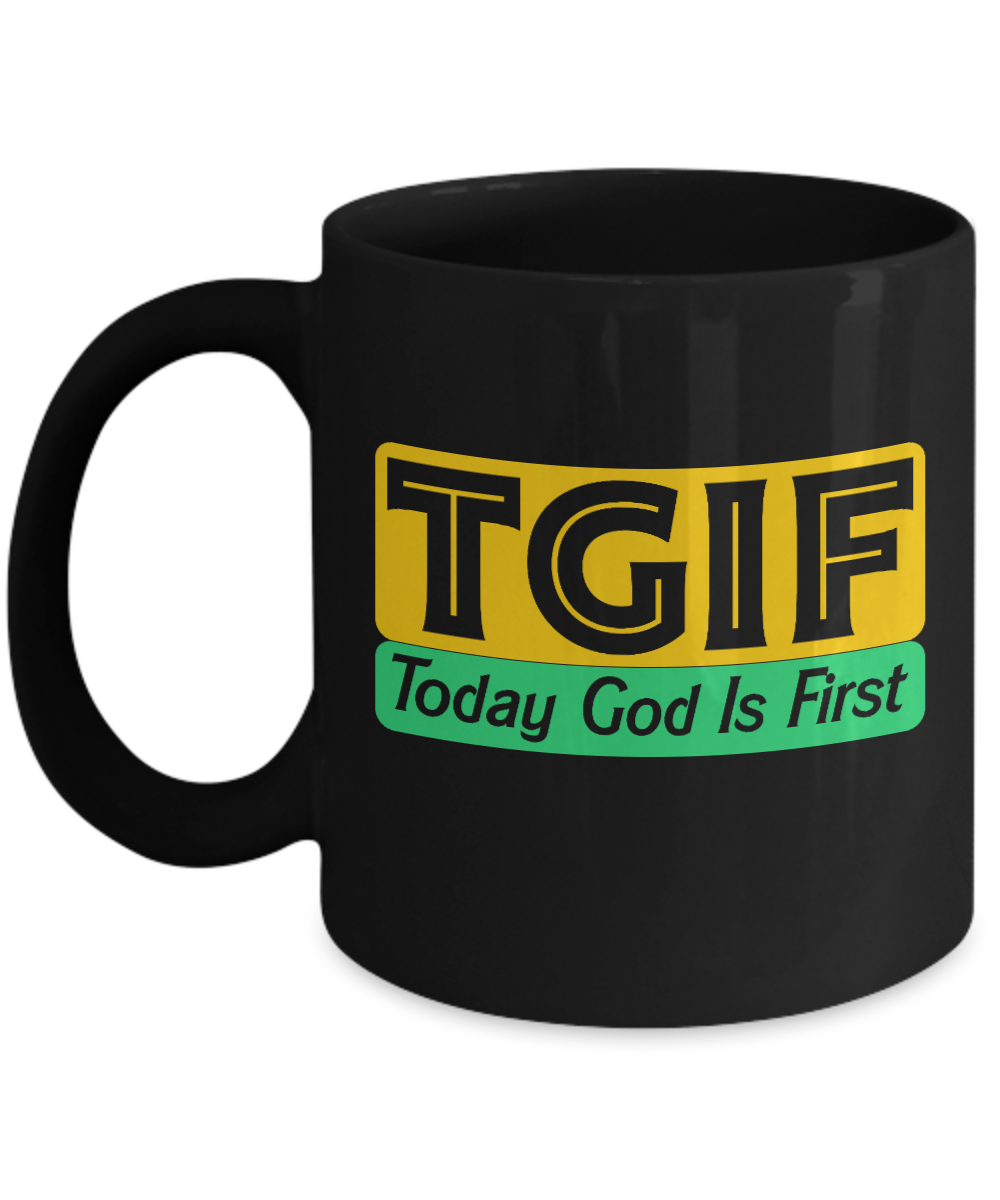 Christian Gifts Coffee Mug Today God Is First Birthday Christmas Gift Idea For Men Women 11 oz or 15 oz