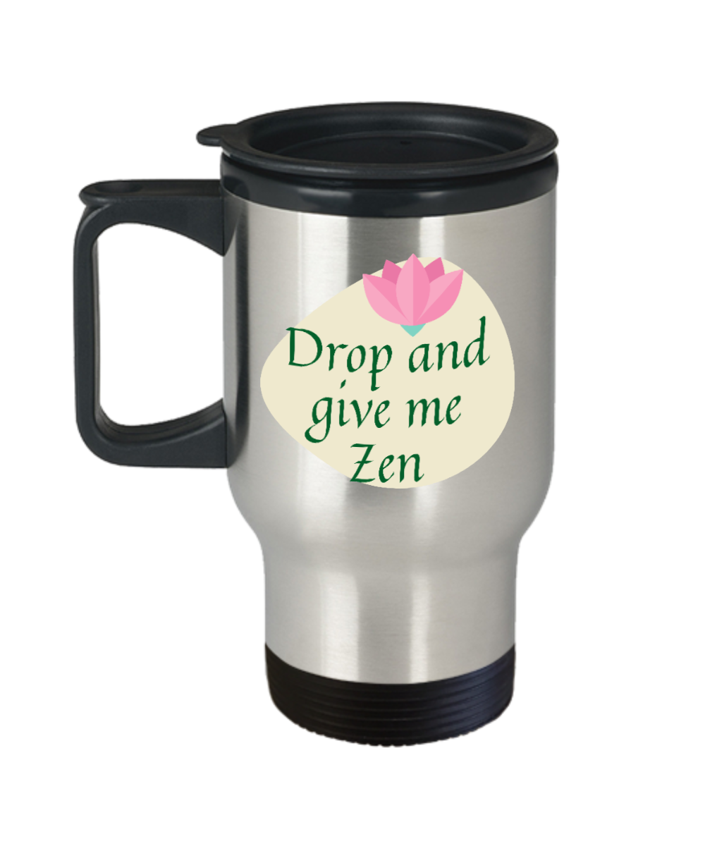 Yoga Gifts Drop And Give Me Zen Birthday Christmas Gift Idea For Men Women Travel Mug